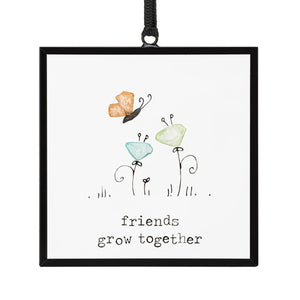 Friends Grow Together Suncatcher - 3x3in