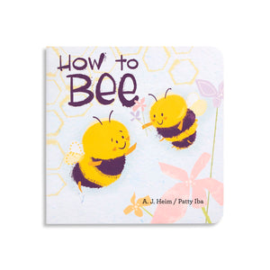 How to Bee Board Book - 6in