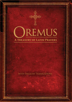 Oremus, A Treasury of Latin Prayers with English Translations