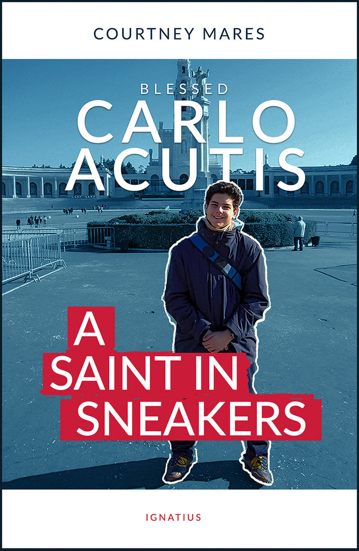 Blessed Carlo Acutis A Saint in Sneakers