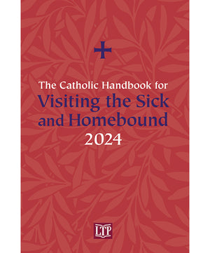 The Catholic Handbook for Visting the Sick and Homebound 2024